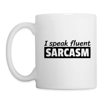 I Speak fluent Sarcasm Sarkastische Person Humor - Tasse - Weiß - Links