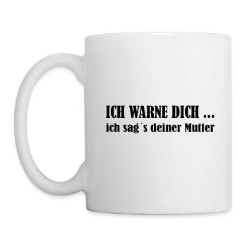 Ich warne dich ..., cooles Motiv für T-Shirt etc. - Tasse - Weiß - Links