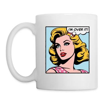 I'm over it, pop art girl - Mug - white - Left