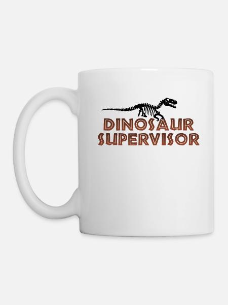 Dinosaur Supervisor - Tasse - Weiß