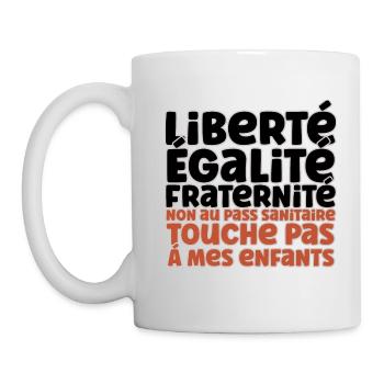 Liberté Egalite Fraternité non au passe Sanitaire - Mug blanc - blanc - Gauche