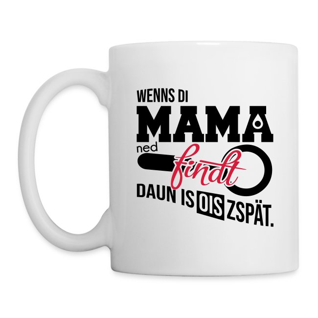 Wenns di Mama ned findt - Häferl