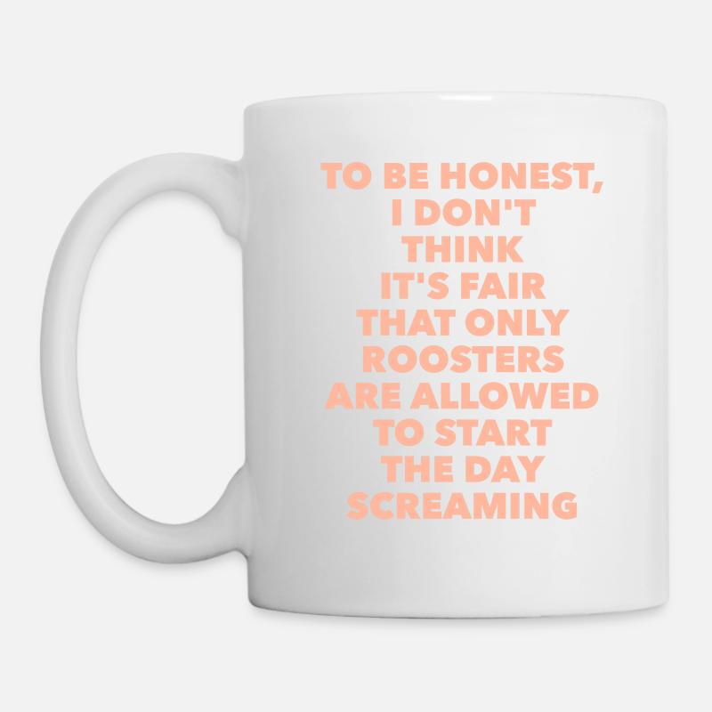 Not only roosters start the day screaming - Tasse - Weiß