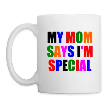 my mom says im special - Mug - white - Left