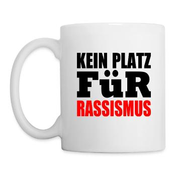 kein platz für rassismus - Tasse - Weiß - Links