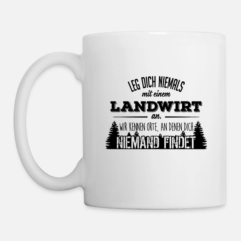 Leg dich niemals mit einem Landwirt an - Tasse - Weiß