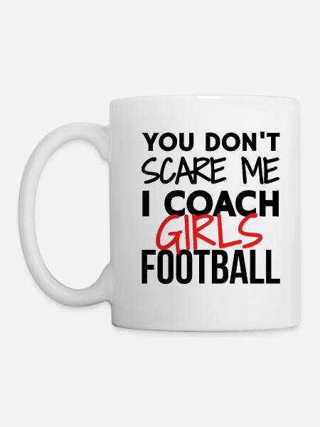 Du machst mir keine Angst, ich trainiere Mädchenfußball. - Tasse - Weiß