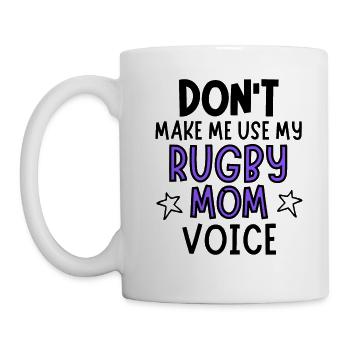 Lass mich nicht meine Rugby-Mutterstimme benutzen. - Tasse - Weiß - Links