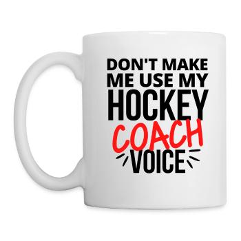 Ne me faites pas utiliser ma voix d’entraîneur de hockey. - Mug blanc - blanc - Gauche