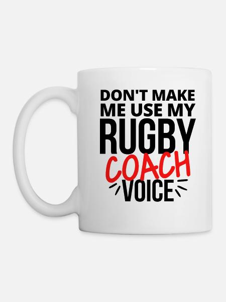 Lass mich nicht meine Rugby-Trainerstimme benutzen - Tasse - Weiß