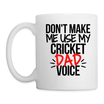 Don't make me use my cricket dad voice. - Mug - white - Left