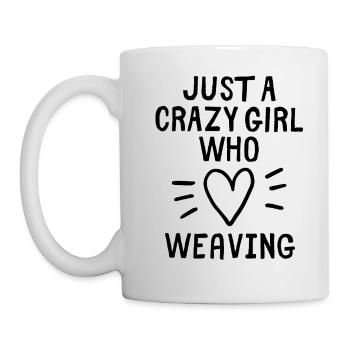 Just a crazy girl who loves weaving. - Mug - white - Left