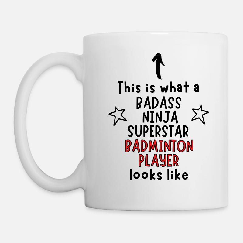 Badass, Ninja, Superstar, Joueur de badminton - Mug blanc - blanc