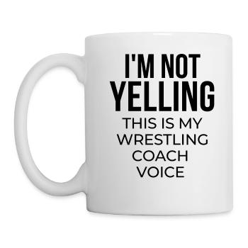 Ich schreie nicht, dass dies meine Wrestling-Trainerstimme ist. - Tasse - Weiß - Links