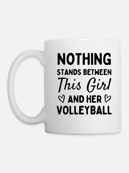 Nichts steht zwischen diesem Mädchen und ihrem Volleyball - Tasse - Weiß
