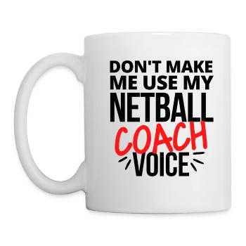 Lass mich nicht meine Netball-Trainerstimme benutzen - Tasse - Weiß - Links