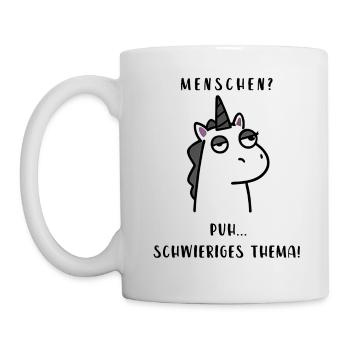 Menschen? Puh... Schwieriges Thema - Einhorn - Tasse - Weiß - Links