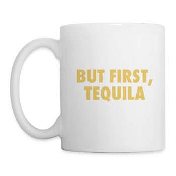 Aber zuerst Tequila - Tasse - Weiß - Links