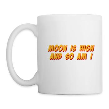 Der Mond ist hoch und ich bin es auch - Tasse - Weiß - Links