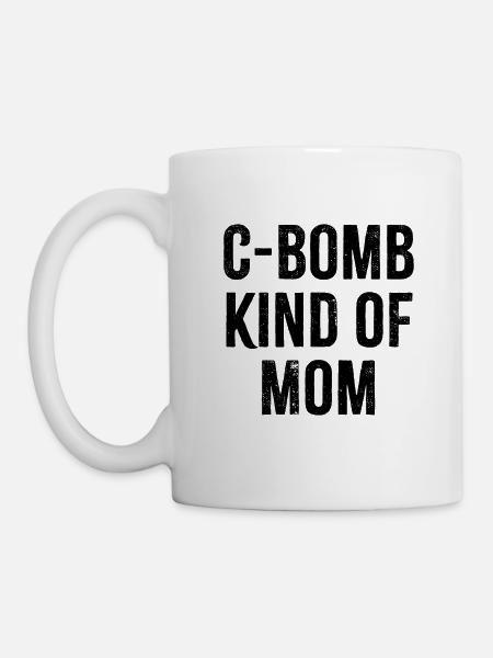 C Bomb Art von Mutter - Tasse - Weiß