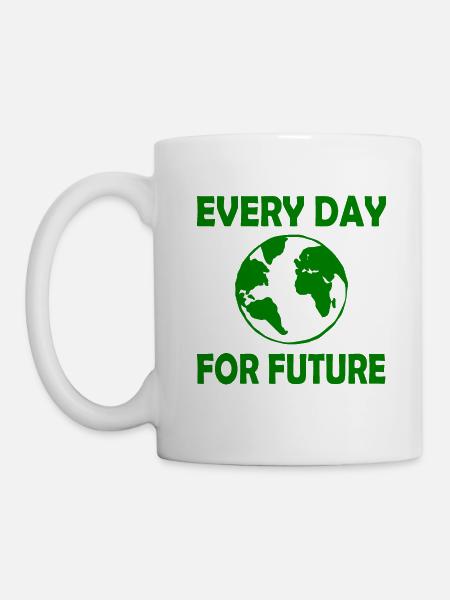 Every day for future - Tasse - Weiß