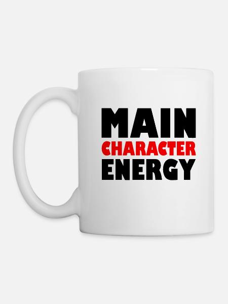 Main character energy - Tasse - Weiß