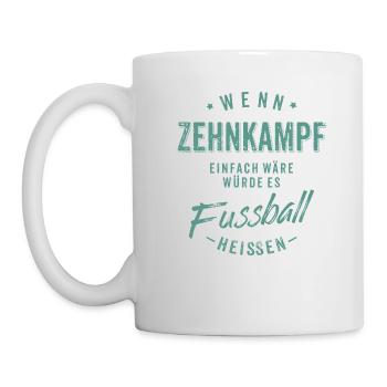 Wenn Zehnkampf einfach wäre würde es Fussball - Tasse - Weiß - Links