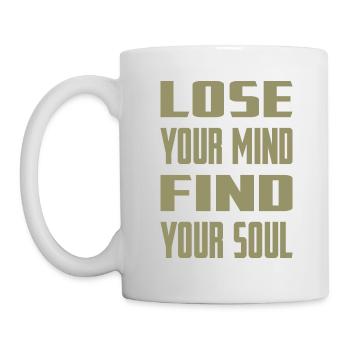 loose your mind find your soul - Mug - white - Left