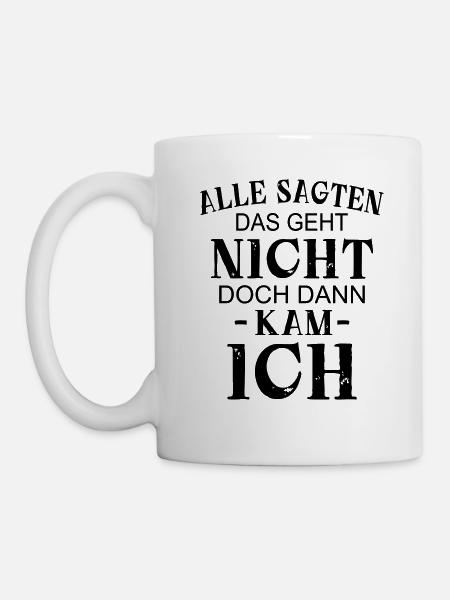 Alle sagten das geht nicht Handwerker Bastler klug - Tasse - Weiß