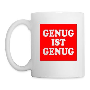 Genug ist genug - Tasse - Weiß - Links