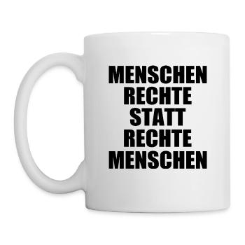 menschenrechte statt rechte menschen - Tasse - Weiß - Links