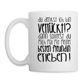 Du solltest mich mit meiner Freundin sehen - Tasse - Weiß - Links