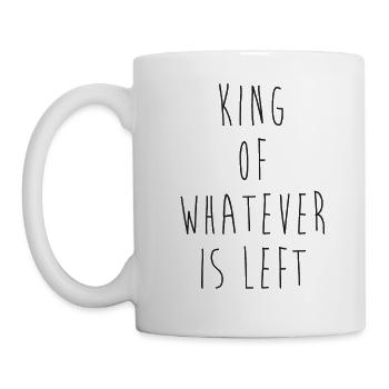 King Of Whatever's Left Funny Couples Quote - Mug - white - Left
