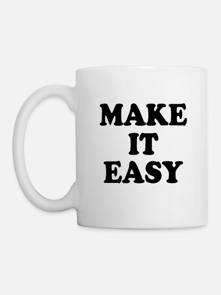 Make it easy - Tasse - Weiß