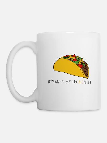 Let's give them sth toTaco bout - Tasse - Weiß