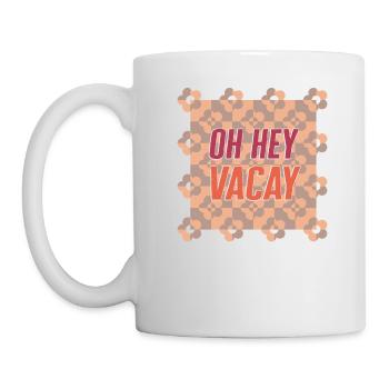 Oh hey Vacay Hemd, Urlaub Funny Beach Camping - Tasse - Weiß - Links