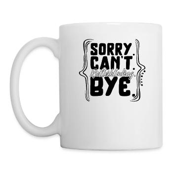Rollerblades Shirt, Sorry Can't Rollerblading Bye - Mug - white - Left