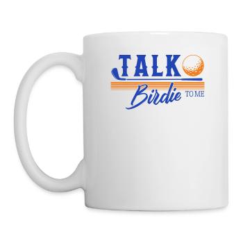 Talk Birdie To Me Shirt, Golfer Geschenk zum Golfen, - Tasse - Weiß - Links