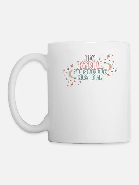National Payroll Week Shirt, I Do Payroll Funny - Tasse - Weiß