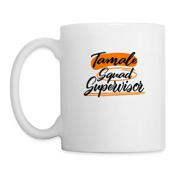 Mexican Shirt, Tamale Squad Supervisor Tee, - Mug - white - Left