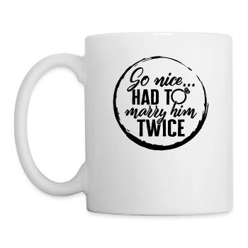 Anniversary Shirt, So Nice Had To Marry Him Twice - Mug - white - Left