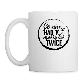 Anniversary Shirt, So Nice Had To Marry Her Twice - Mug - white - Left