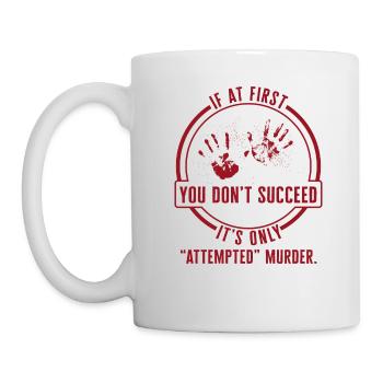 True Crime Shirt, If At First You Don't Succeed - Mug - white - Left