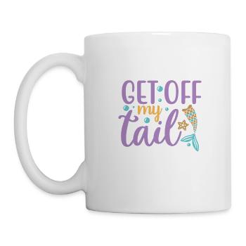 Get Off My Tail Meerjungfrau Geschenk Geschenkidee - Tasse - Weiß - Links