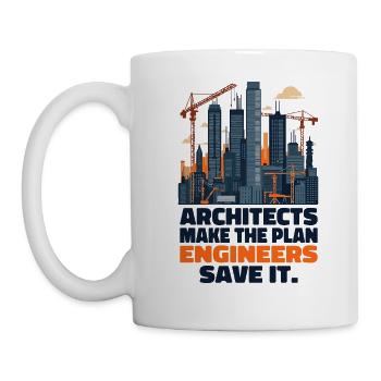 Architekten machen den Plan, Ingenieure retten ihn - Tasse - Weiß - Links