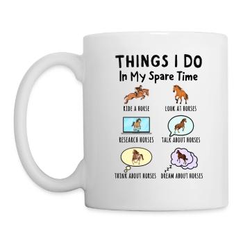 Things I Do in My Spare Time: All About Horses - Mug - white - Left