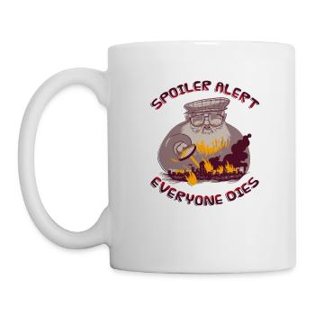 Spoiler Alert Everyone Dies Funny Sarcastic Tshirt - Mug - white - Left