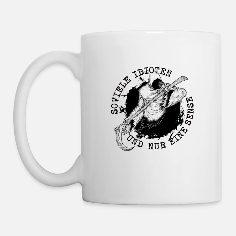 Soviele Idioten und nur eine Sense Sensenmann - Tasse - Weiß