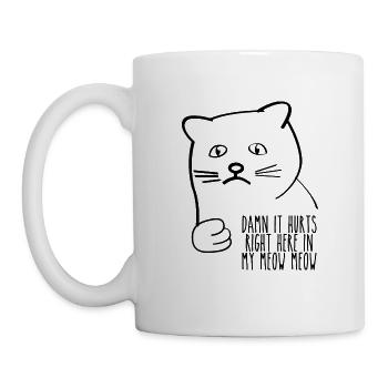 damn it hurts right here in my meow meow schwarz - Tasse - Weiß - Links