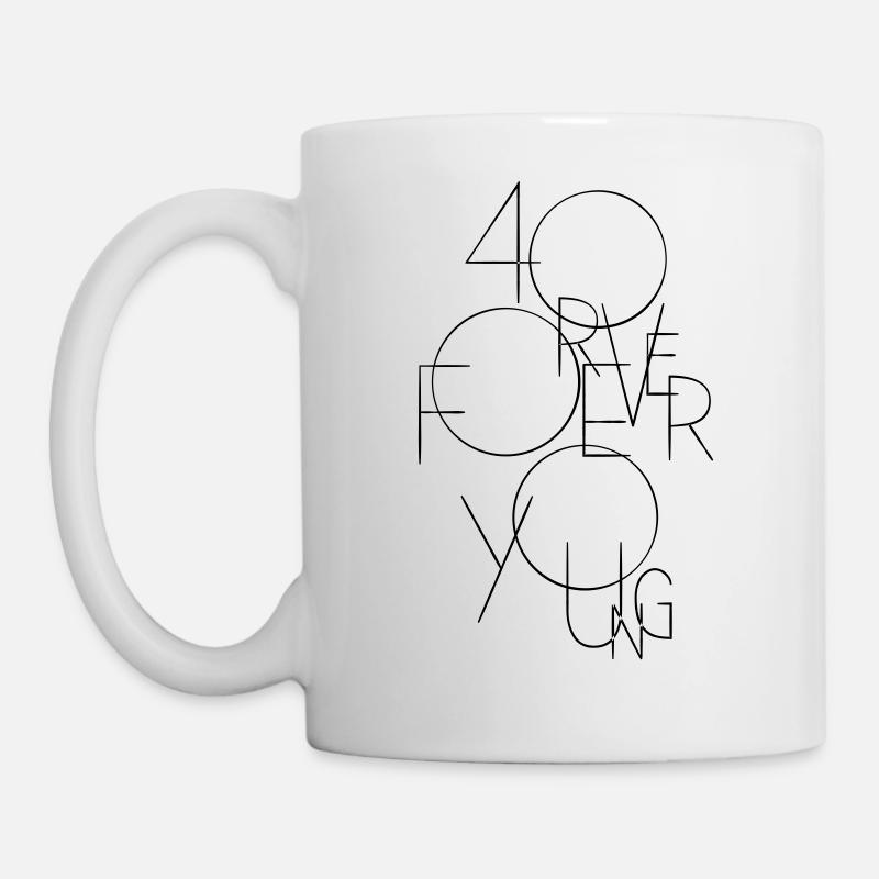 40 - Forever Young - Tasse - Weiß